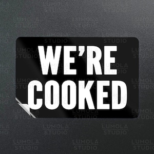 Wir sind gekocht Gen Z Meme Lustige Parodie Neuheit Moral Aufkleber, Aufkleber Sammlung von Lumola Studio