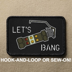 Lets Bang Flashbang Stun Novelty Morale Patch - Hook And Loop or Sew On - PATCHRIOT Collection