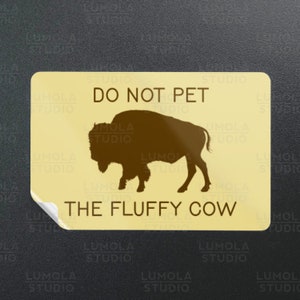 Do Not Pet The Fluffy Cow Bison Buffalo National Parks Funny Parody Novelty Morale Sticker, Sticker Collection by Lumola Studio
