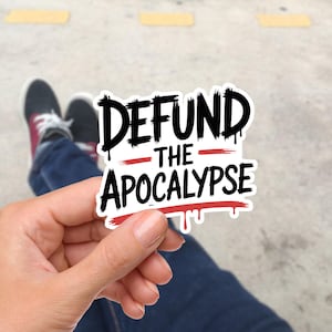 Defund the Apocalypse Vinyl Sticker, Funny Political Protest Decal, Waterproof Graffiti Sticker for Laptop Car Bumper Water Bottle