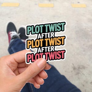 Plot Twist After Plot Twist Vinyl Sticker, Funny Political Humor Decal, Colorful Waterproof Sticker for Laptop Water Bottle Bumper