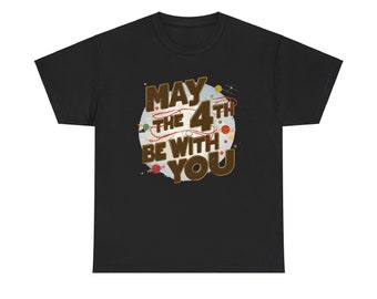 May The 4th Be With You Tee Shirt