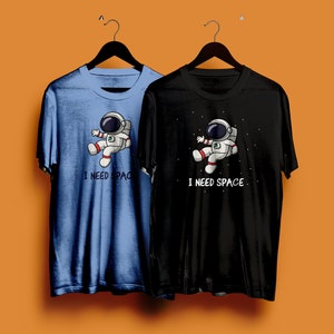 I Need Space Astronaut Tee Shirt
