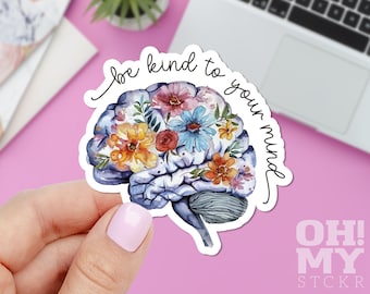 Floral Brain Sticker: Be Kind To Your Mind, Mental Health Vinyl Decal