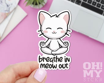 Kawaii Cat Meditation Sticker: Breathe In Meow Out