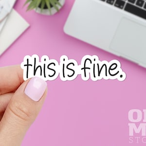 This Is Fine Sticker, Funny Sticker, Meme Sticker, Laptop Sticker
