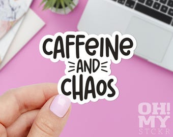 Caffeine And Chaos Sticker, Water Bottle Sticker, Laptop Sticker