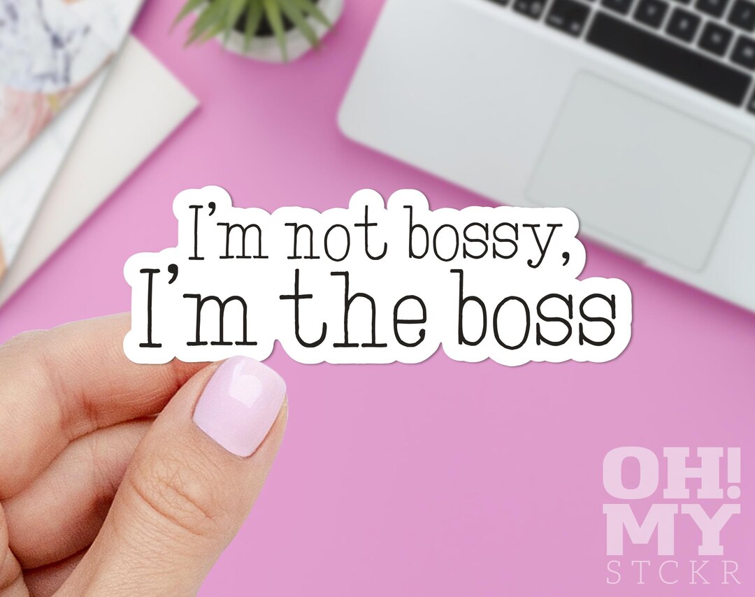 I'm Not Bossy, I'm the Boss Sticker: Funny Laptop Decal - Etsy