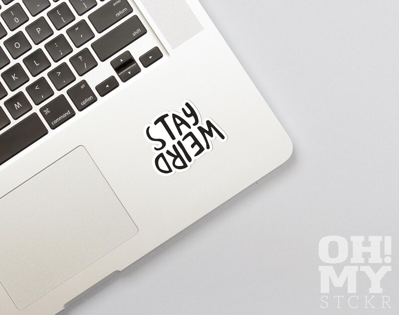 Silly Computer Decals Stay Weird Sticker: Funny Laptop Decal - Etsy