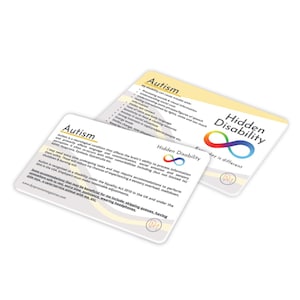 May include: Two rectangular white information cards with rounded corners. The cards feature the text Autism and Hidden Disability with a rainbow infinity symbol. The text provides details on sensory processing, social cues, and accommodations.