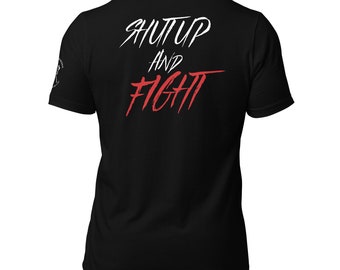 Shut Up and Fight T-Shirt