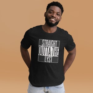 Straight Outta The Lyst T-Shirt