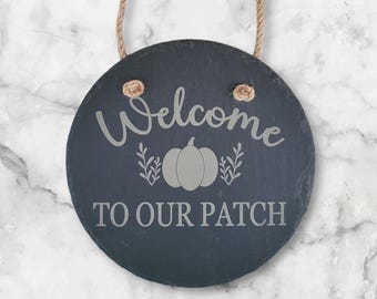 Slate Plaque - Engraved Hanging Welcome to Our Patch Sign