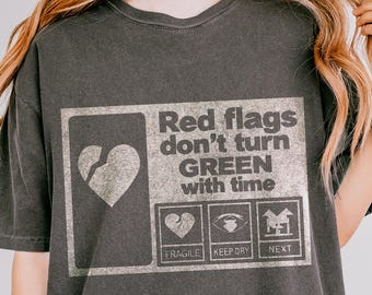 Red Flags Dont Turn Green T-Shirt | Funny Comfort Colors Tee | Relationship Humor T Shirt | Vintage Style Unisex Tee | Breakup Gift Shirt