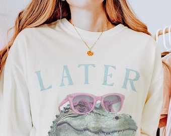 Later Gator Shirt | Funny Comfort Colors Tee | Cool Alligator Graphic T Shirt | Retro Vintage Style Unisex Tee | Humor Gift Shirt
