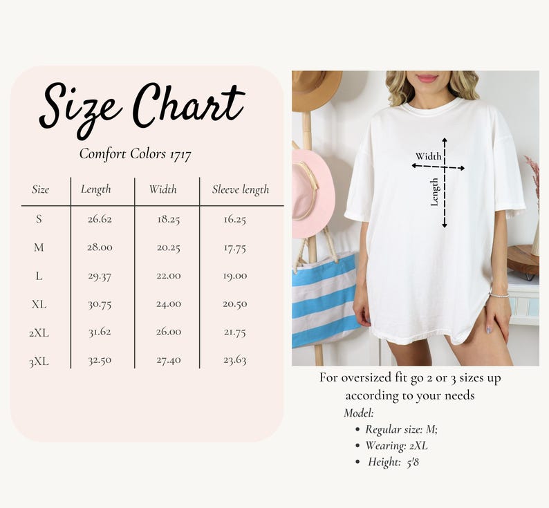 May include: A white Comfort Colors 1717 t-shirt with a size chart. The chart lists sizes S to 3XL, with measurements for length, width, and sleeve length in inches. The model is wearing a 2XL and is 5'8".