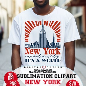 New York n'est pas une ville, c'est un monde Tshirt Sublimation Clipart, Design de tshirt NYC, New York PNG Art Tee Sublimation voyageurs NYC amoureux