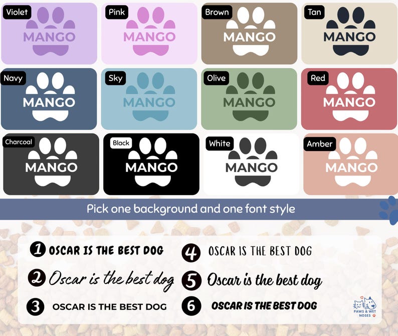 May include: A design template featuring a paw print and the name "MANGO" in various colors, including violet, pink, brown, and tan. The text "Pick one background and one font style" is also present, along with font style options.