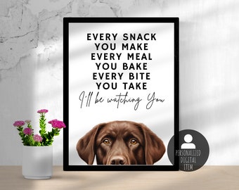 Personalized Dog Poster - Every Snack You Make, I'll Be Watching You - Digital Download