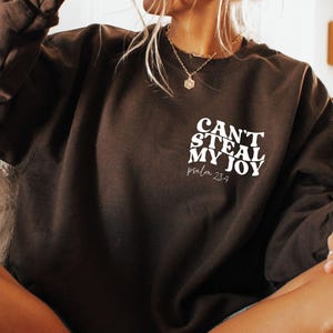Can’t Steal My Joy Sweatshirt, Psalm 23:4 Bible Verse Crewneck, Faith Based Christian Shirt, Comfort Color  Religious Gift For Church Friend
