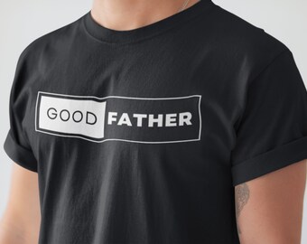 Good Father Shirt Minimalist Dad Tee Christian Father’s Day Gift Modern Husband Shirt Faith Based Dad Outfit Classy Father Tshirt Gift