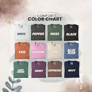 May include: A color chart of t-shirts in various colors, including white, pepper, moss, black, yam, blossom, ivory, blue jean, light green, berry, espresso, and navy. The text "COMFORT COLOR CHART" is at the top.