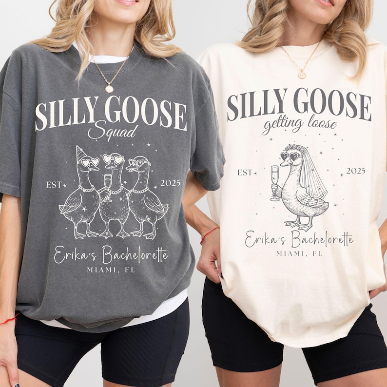 May include: Two t-shirts, one dark gray and one cream, with the text "SILLY GOOSE" and goose illustrations. The dark gray shirt says "Squad" and the cream shirt says "getting loose". Both shirts have "Erika's Bachelorette" and "Miami, FL".