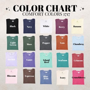 May include: Color chart of Comfort Colors 1717 t-shirts. The chart displays a variety of colors, including black, navy, white, berry, banana, light green, moss, pepper, yam, chambray, orchid, violet, island reef, seafoam, crimson, blossom, espresso, blue jean, ivory, and crunchberry.