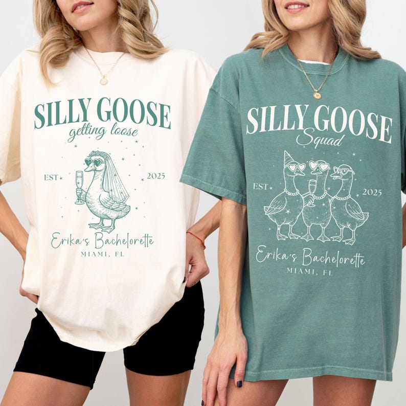 May include: Two oversized t-shirts, one cream and one teal, featuring a "Silly Goose" design. The cream shirt says "getting loose" with a goose in a veil. The teal shirt says "Squad" with three geese wearing party hats and glasses. Both shirts say "Erika's Bachelorette, Miami, FL."