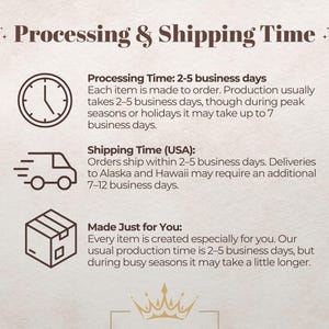 May include: Cream-colored graphic with text about processing and shipping times. Includes icons of a clock, a delivery truck, and a box. Text states processing time is 2-5 business days and shipping time is 2-5 business days.