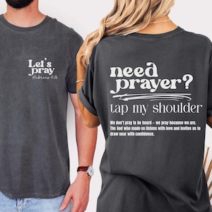 Need Prayer Tap My Shoulder Shirt Faith Based Jesus Apparel, Christian Shirt, Encouragement Apparel, Heb. 4:16 Bible Verse Shirt, Jesus Tee