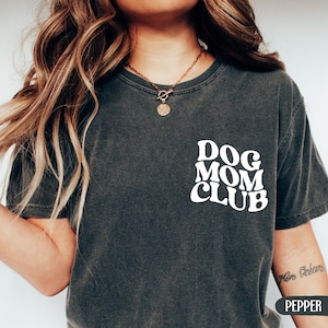 Dog Mom Club Shirt, Comfort Colors Tee, Dog Lover Gift, Dog Mom Gift Shirt, Cute Fur Mama Tee, Pet Parent Shirt, Mothers Day Dog Mom Gift
