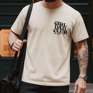 Girl Dad Club Shirt EST 2025 Comfort Colors Tee Fathers Day Gift Pregnancy Announcement New Dad Shirt Dad of Girls Shirt Custom Dad Shirt