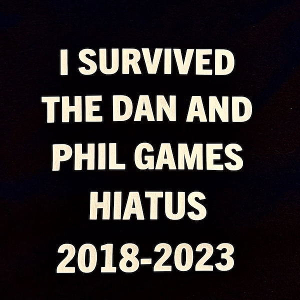 I Survived The Dan And Phil Gaming Hiatus 2018-2023 T-Shirt. Dan and Phil T-Shirt