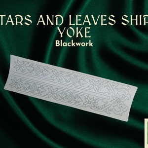 May include: A blackwork embroidery pattern for a shirt yoke featuring stars and leaves. The pattern is printed on white paper and is displayed on a green fabric background. The text "Stars and Leaves Shirt Yoke Blackwork" is printed above the pattern.