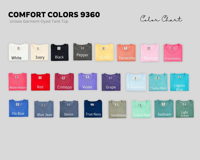 May include: A color chart of Comfort Colors 9360 unisex garment-dyed tank tops. The chart displays folded shirts in various colors, including white, black, red, and blue. The text "Color Chart" is written in cursive.