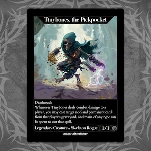 May include: A fantasy trading card featuring a skeletal creature with a green hooded cloak, holding gold coins and a glowing purple energy bolt. The card text reads "Tinybones, the Pickpocket" and "Deathtouch". The card is a Legendary Creature - Skeleton Rogue with a power of 1 and a toughness of 1.