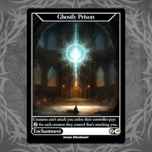 May include: A fantasy card titled "Ghostly Prison" featuring a glowing blue orb with energy beams in a gothic cathedral. The card text reads "Creatures can't attack you unless their controller pays 2 for each creature they control that's attacking you." Enchantment card.