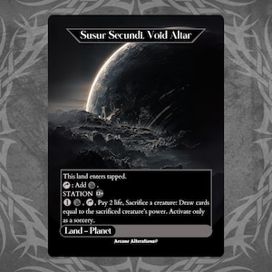 May include: A black and white fantasy card with the text "Susur Secundi, Void Altar." The card features a planet with a bright edge and a dark, rocky landscape. The card text describes game actions and is labeled "Land - Planet."