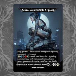 May include: A fantasy card featuring "Sisay, Weatherlight Captain." The card shows a woman with blue hair and tattoos, crouching on a mechanical structure against a cityscape backdrop. Text details the card's abilities and creature type.