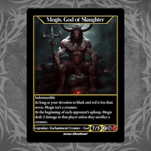 Könnte beinhalten: Eine schwarze und rote Magic: The Gathering Karte mit Mogis, Gott des Gemetzels. Die Karte hat einen schwarzen Hintergrund mit goldenen Rändern und zeigt eine Illustration eines gehörnten, muskulösen Gottes mit einer rot-schwarzen Lanze. Der Kartentext lautet "Unzerstörbar. Solange deine Hingabe zu Schwarz und Rot weniger als sieben beträgt, ist Mogis keine Kreatur. Zu Beginn des Aufhalts jedes Gegners fügt Mogis diesem Spieler 2 Schadenspunkte zu, es sei denn, er opfert eine Kreatur. (Legendäre Verzauberungskreatur - Gott 7/5 22)"