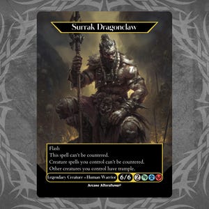 May include: A fantasy card depicting Surrak Dragonclaw, a human warrior with a staff, kneeling in a forest. The card includes text detailing abilities such as "Flash" and "trample." The card's power and toughness are 6/6.