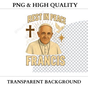 Francis RIP PNG File | Catholic Pope Memorial Clipart | Digital In Loving Memory Artwork | Transparent Background Tribute Design, Prancesco