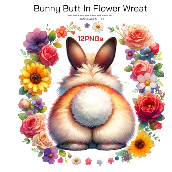 Cute Bunny Butt Clipart - Flower Floral Wreath Collection Perfect for Spring Gifts, Decor, Mother/Father's day gift and Baby Showers nursery