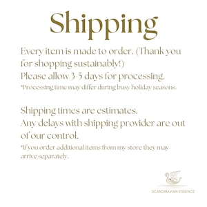 May include: Text on a white background with the word "Shipping" in large, gold letters. The text explains that each item is made to order and that shipping times are estimates. It also states that processing time may differ during busy holiday seasons.