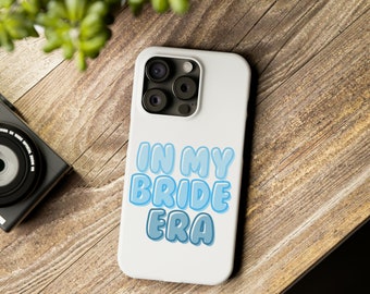 In My Bride Era- iPhone Case- For the Bride to be- Great gift for the holidays, bachelorette parties,