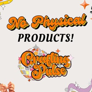 May include: A retro-style graphic with the text "No Physical PRODUCTS!" in orange and black. Below, the text "Crafting Pulse" is in a similar style, with a disco ball graphic. The background is light beige with decorative elements.