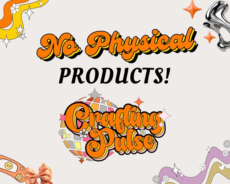 May include: A retro-style graphic with the text "No Physical PRODUCTS!" in orange and black. Below, the text "Crafting Pulse" is in a similar style, with a disco ball graphic. The background is light beige with decorative elements.