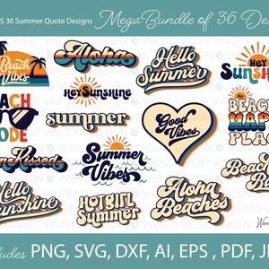 May include: A set of 36 summer-themed quote designs in a retro style. The designs feature various summer-related phrases, such as "Beach Vibes", "Aloha Beaches", and "Hello Sunshine". The designs are in a variety of colors, including blue, yellow, orange, and red. The designs are perfect for use on t-shirts, mugs, tote bags, and other merchandise.