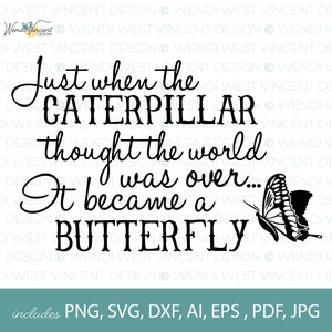 Op de afbeelding: Zwart-wit grafisch ontwerp met een vlinder en de tekst "Just when the caterpillar thought the world was over... It became a butterfly".